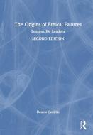 The Origins Of Ethical Failures di Dennis Gentilin edito da Taylor & Francis Ltd