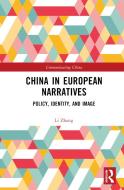 China In European Narratives di Li Zhang edito da Taylor & Francis Ltd