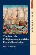 The Scottish Enlightenment And The French Revolution di Anna Plassart edito da Cambridge University Press