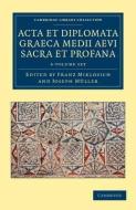 Acta Et Diplomata Graeca Medii Aevi Sacra Et Profana 6 Volume Set edito da Cambridge University Press