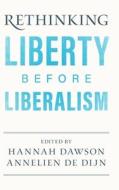 Rethinking Liberty Before Liberalism edito da Cambridge University Press