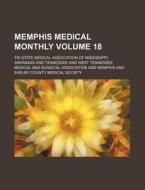 Memphis Medical Monthly Volume 18 di Tri-State Medical Association of edito da Rarebooksclub.com