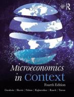 Microeconomics in Context di Neva (Tufts University Goodwin, Jonathan M. (Tufts University Harris, Julie A. (University of Massac Nelson edito da Taylor & Francis Ltd