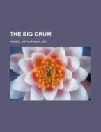 The Big Drum di Arthur Wing Pinero edito da Rarebooksclub.com
