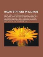 Radio stations in Illinois di Source Wikipedia edito da Books LLC, Reference Series