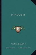 Hinduism di Annie Wood Besant edito da Kessinger Publishing