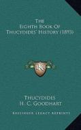 The Eighth Book of Thucydides' History (1893) di Thucydides edito da Kessinger Publishing