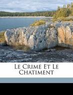 Le Crime Et Le Chatiment di Dostoyevs 1821-1881 edito da Nabu Press
