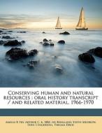 Conserving Human And Natural Resources : di Arthur C. B. 1882 Ive Ringland, Amelia R. Fry, Edith Mezirow edito da Nabu Press