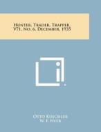 Hunter, Trader, Trapper, V71, No. 6, December, 1935 edito da Literary Licensing, LLC