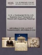 U. S. V. Continental Oil Co. U.s. Supreme Court Transcript Of Record With Supporting Pleadings di Archibald Cox, Lloyd F Thanhouser edito da Gale Ecco, U.s. Supreme Court Records