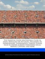 The Essential Guide for Football Clubs in Spain: Spotlight on Ad Ceuta, Including Its Homeground, Tournaments, Famous Pl di Bruce Worthington edito da WEBSTER S DIGITAL SERV S