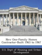 New One-family Homes Contractor-built 1963 To 1967 edito da Bibliogov
