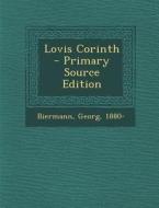 Lovis Corinth - Primary Source Edition di Georg Biermann edito da Nabu Press