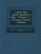 Latter Day Saints Southern Star, Volume 1 - Primary Source Edition edito da Nabu Press
