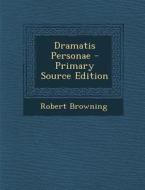 Dramatis Personae - Primary Source Edition di Robert Browning edito da Nabu Press