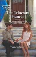The Reluctant Fiancee di Lynne Marshall edito da HARLEQUIN SALES CORP