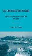 US-Grenada Relations di G. Williams edito da Palgrave Macmillan
