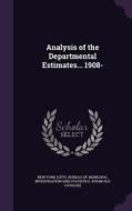Analysis Of The Departmental Estimates... 1908- edito da Palala Press