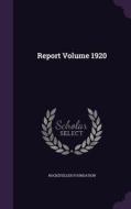Report Volume 1920 di Rockefeller Foundation edito da Palala Press