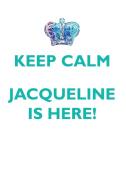 KEEP CALM, JACQUELINE IS HERE AFFIRMATIONS WORKBOOK Positive Affirmations Workbook Includes di Affirmations World edito da Positive Life