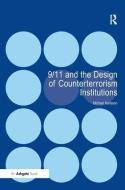 9/11 and the Design of Counterterrorism Institutions di Michael Karlsson edito da Taylor & Francis Ltd