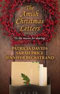 The Amish Christmas Letters di Patricia Davids, Sarah Price edito da LARGE PRINT DISTRIBUTION