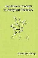 Equilibrium Concept in Analytical Chemistry di Maurice Iwunze, Dr Maurice Iwunze edito da AUTHORHOUSE