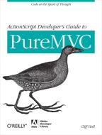 ActionScript Developer's Guide to Puremvc: Code at the Speed of Thought di Cliff Hall edito da OREILLY MEDIA