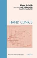Elbow Arthritis, An Issue of Hand Clinics di Julie Adams, Lee Katolik edito da Elsevier Health Sciences