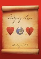 Undying Love di Anthony Sabala edito da Xlibris