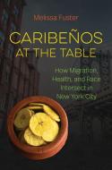 Caribenos At The Table di Melissa Fuster edito da The University Of North Carolina Press