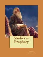 Studies in Prophecy di Arno C. Gaebelein edito da Createspace