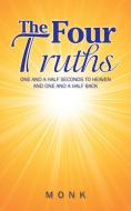 The Four Truths di Monk edito da AuthorHouse