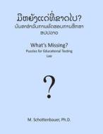 What's Missing? Puzzles for Educational Testing: Lao di M. Schottenbauer edito da Createspace