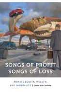 Songs of Profit, Songs of Loss di Daniel Scott Souleles edito da University of Nebraska Press