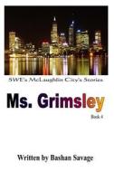 Ms. Grimsley di Bashan Savage edito da Createspace