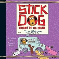 Stick Dog Dreams of Ice Cream di Tom Watson edito da HarperCollins (Blackstone)