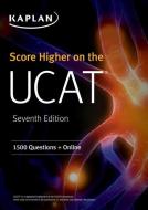 Score Higher on the Ucat: Seventh Edition di Kaplan Test Prep edito da KAPLAN PUB