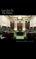 Last Seat in the House di MR Andrew T. Rollason edito da Createspace
