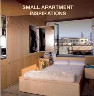 Small Apartment Inspirations di Loft Publications edito da SKYHORSE PUB