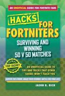 Hacks for Fortniters: Surviving and Winning 50 V 50 Matches: An Unofficial Guide to Tips and Tricks That Other Guides Wo di Jason R. Rich edito da SKY PONY PR