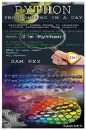 Python Programming in a Day & CSS Programming Professional Made Easy di Sam Key edito da Createspace