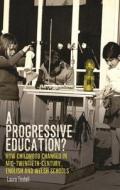 A Progressive Education? di Laura Tisdall edito da Manchester University Press