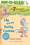 Lily and the Yucky Cookies: Habit 5 di Sean Covey edito da SIMON SPOTLIGHT