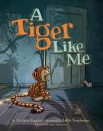 A Tiger Like Me di Michael Engler edito da AMAZON CROSSING KIDS