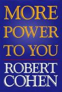More Power to You di Robert Cohen edito da APPLAUSE THEATRE BOOKS