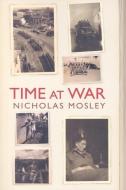 Time at War di Nicholas Mosley edito da DALKEY ARCHIVE PR