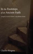 In the Footsteps of an Ancient Faith di Charles Ringma edito da Regent College Publishing
