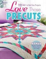 Love Those Precuts di Annie'S edito da ANNIES ATTIC LLC